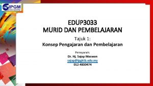 EDUP 3033 MURID DAN PEMBELAJARAN Tajuk 1 Konsep