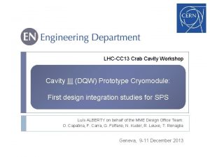 LHCCC 13 Crab Cavity Workshop Cavity III DQW