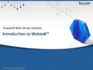 Tmax Soft Web Server Solution Introduction to Webto
