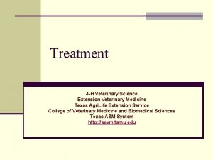 Treatment 4 H Veterinary Science Extension Veterinary Medicine