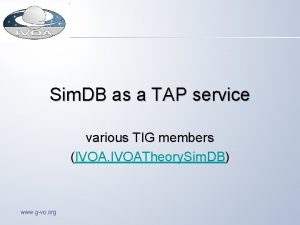 Sim DB as a TAP service various TIG