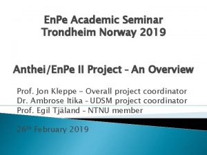 En Pe Academic Seminar Trondheim Norway 2019 AntheiEn