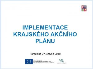 IMPLEMENTACE KRAJSKHO AKNHO PLNU Pardubice 27 ervna 2019
