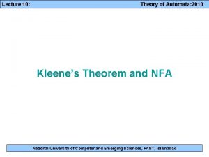Lecture 10 Theory of Automata 2010 Kleenes Theorem