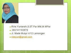 Riris Yuniarsih S ST Par MM M MPar