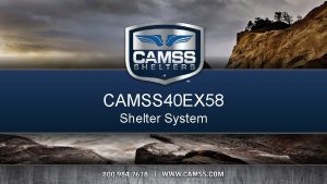 CAMSS 40 EX 58 Shelter System CAMSS 40