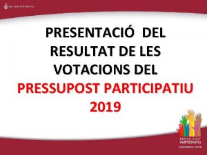 PRESENTACI DEL RESULTAT DE LES VOTACIONS DEL PRESSUPOST