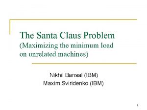 The Santa Claus Problem Maximizing the minimum load