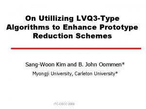 On Utillizing LVQ 3 Type Algorithms to Enhance