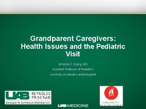 Grandparent Caregivers Health Issues and the Pediatric Visit