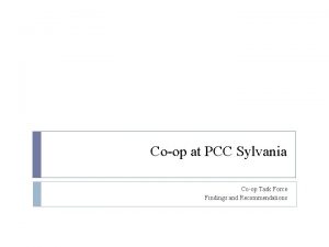 Coop at PCC Sylvania Coop Task Force Findings