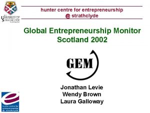 hunter centre for entrepreneurship strathclyde Global Entrepreneurship Monitor