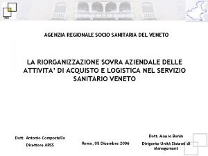 AGENZIA REGIONALE SOCIO SANITARIA DEL VENETO LA RIORGANIZZAZIONE