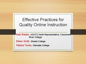 Effective Practices for Quality Online Instruction Kale Braden