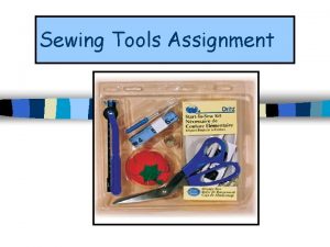 Sewing Tools Assignment Sewing Machine We have new