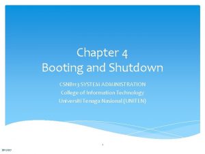 Chapter 4 Booting and Shutdown CSNB 113 SYSTEM