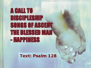 A CALL TO DISCIPLESHIP SONGS OF ASCENT THE