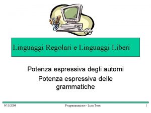 Linguaggi Regolari e Linguaggi Liberi Potenza espressiva degli