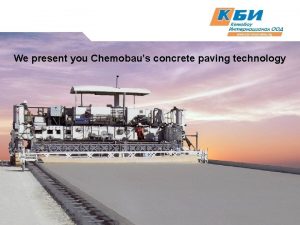 We present you Chemobaus concrete paving technology Concrete