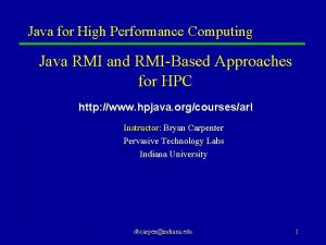 Java for High Performance Computing Java RMI and