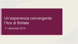 Unesperienza convergente lItcs di Bollate 11 dicembre 2014