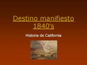 Destino manifiesto 1840s Historia de California Destino manifiesto