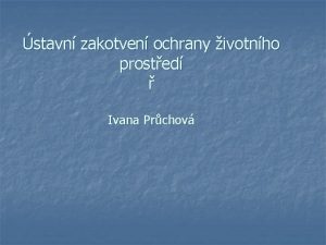 stavn zakotven ochrany ivotnho prosted Ivana Prchov ivotn