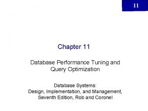 11 Chapter 11 Database Performance Tuning and Query