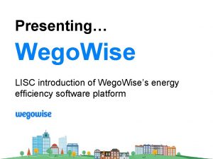 Presenting Wego Wise LISC introduction of Wego Wises