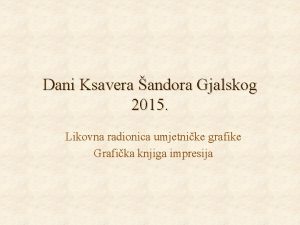 Dani Ksavera andora Gjalskog 2015 Likovna radionica umjetnike