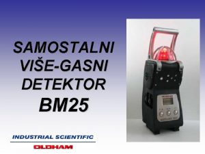 SAMOSTALNI VIEGASNI DETEKTOR BM 25 ta je BM