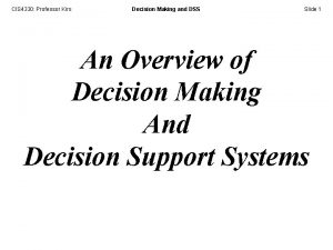 CIS 4330 Professor Kirs Decision Making and DSS