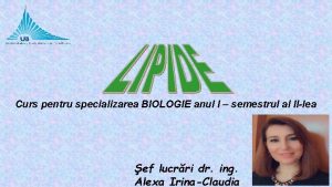 Curs pentru specializarea BIOLOGIE anul I semestrul al