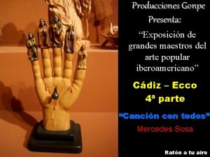 Producciones Gonpe Presenta Exposicin de grandes maestros del