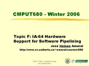 CMPUT 680 Winter 2006 Topic F IA64 Hardware