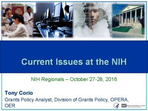 Current Issues at the NIH Regionals October 27