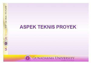 ASPEK TEKNIS PROYEK ASPEK TEKNIS Aspek teknis meliputi