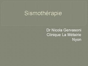 Sismothrapie Dr Nicola Gervasoni Clinique La Mtairie Nyon