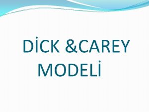 DCK CAREY MODEL Hedefimiz 1 Dick Carey retim