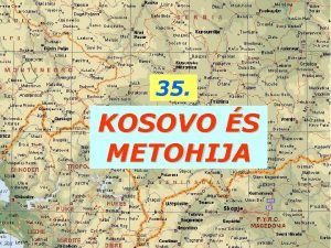 35 KOSOVO S METOHIJA KOSOVO S METOHIJA 1