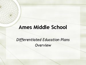 Ames Middle School Differentiated Education Plans Overview Do