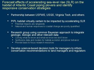 Forecast effects of accelerating sealevel rise SLR on