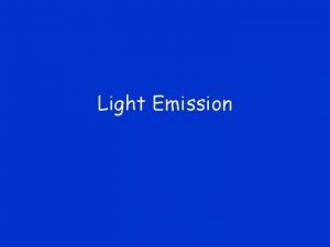 Light Emission Todays Topics Excitation Emission Spectra Incandescence