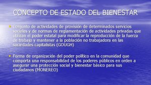 CONCEPTO DE ESTADO DEL BIENESTAR Conjunto de actividades