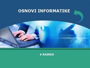 OSNOVI INFORMATIKE 6 RAZRED Uvod u Informatiku 1