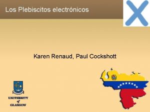 Los Plebiscitos electrnicos Karen Renaud Paul Cockshott La