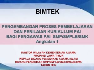 BIMTEK PENGEMBANGAN PROSES PEMBELAJARAN DAN PENILAIAN KURIKULUM PAI