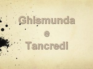Ghismunda e Tancredi Amor cha nullo amato amar