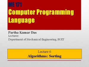 ME 171 Computer Programming Language Partha Kumar Das