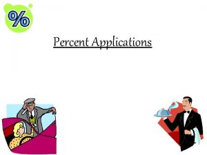 Percent Applications Conversions To convert from a percent